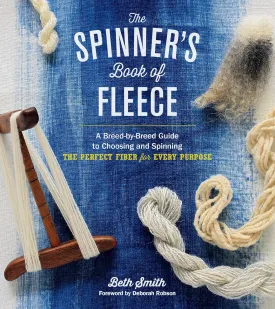 The Spinner's Book of Fleece: A Breed-by-Breed Guide to Choosing and Spinning the Perfect Fiber for Every Purpose Hardcover  August 12, 2014